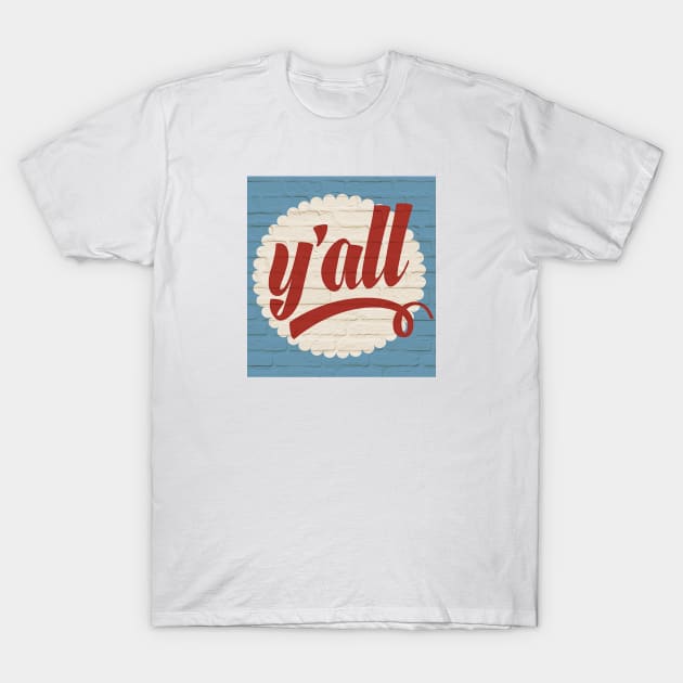 Celebrate a piece of the Austin, Texas landmark brick wall, "y'all!" T-Shirt by buffalodrygoods